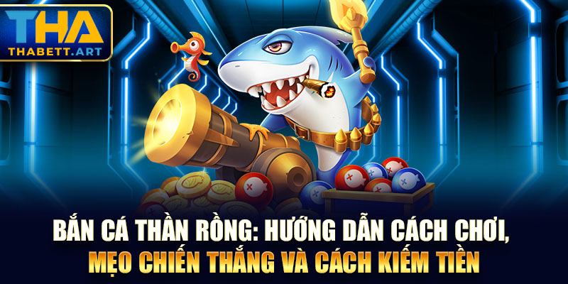 Bắn Cá Thần Rồng